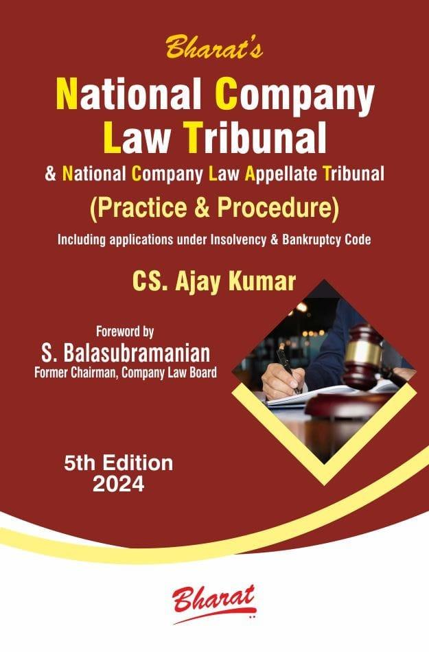 Bharat National Company Law Tribunal Practice & Procedure By Ajay Kumar Edition March 2024