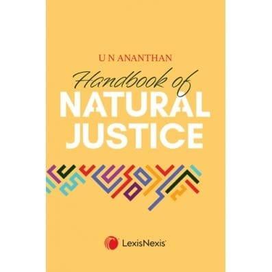 Lexis Nexis Handbook of Natural Justice By U N Ananthan Edition April 2023