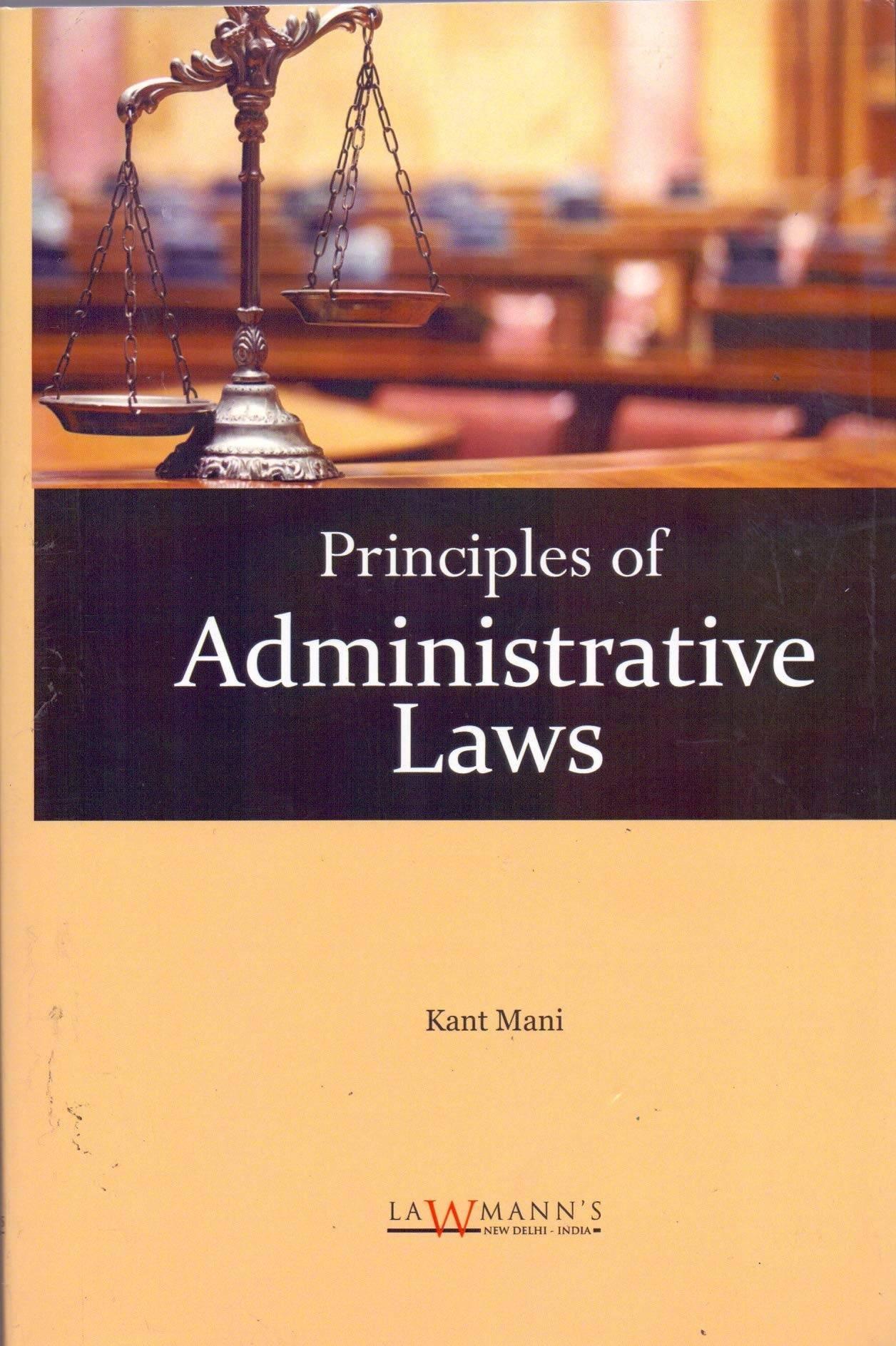 Lawmann Principles of Administrative Laws By Kant Mani Edition 2022