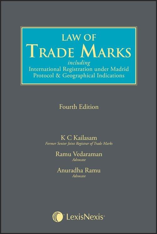 LexisNexis Law of Trademarks - Including International Registration under Madrid Protocol and Geographical Indications By K C Kailasam & Ramu Vedaraman Edition 2017