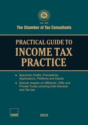 Taxmann Practical Guide to Income Tax Practice By The Chamber of Tax Consultants Edition August 2022