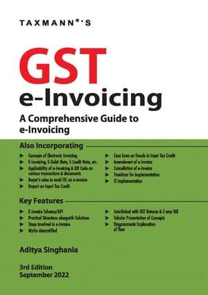 Taxmann GST e-Invoicing A comprehensive Guide to e-Invoicing By Aditya Singhania Edition August 2022