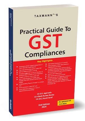 Taxmann Practical Guide to GST Compliances By D.S. Agarwala, Vikash Kumar Banka, Ayush Saraf Edition May 2024