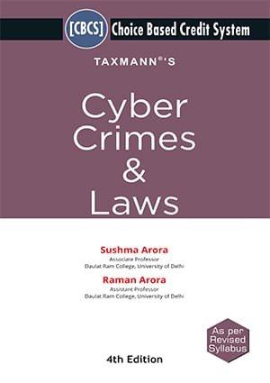 Taxmann Cyber Crimes & Laws B.Com./B.Com. (Hons.) under CBCS Programme By Sushma Arora , Raman Arora Edition 2021