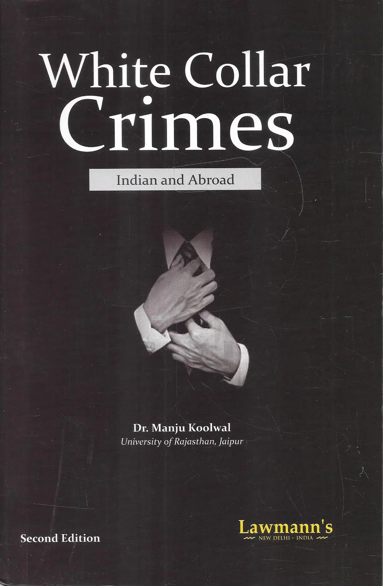 Lawmann White Collar Crimes [Indian and Aboard] By Manju Koolwal Edition 2024
