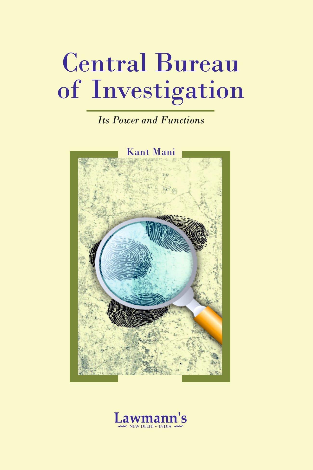 Lawmann Central Bureau of Investigation [Its Power and Functions] By Kant Mani Edition 2024