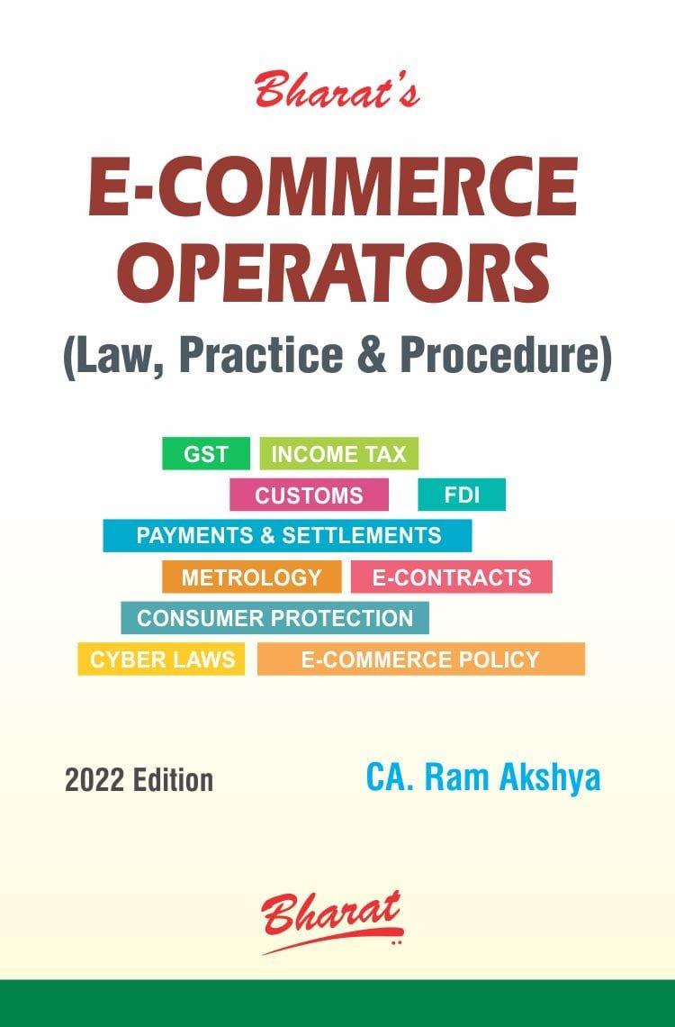 Bharat E-Commerce Operators (Law, Policy & Procedures) By CA. Ram Akshya Edition 2022
