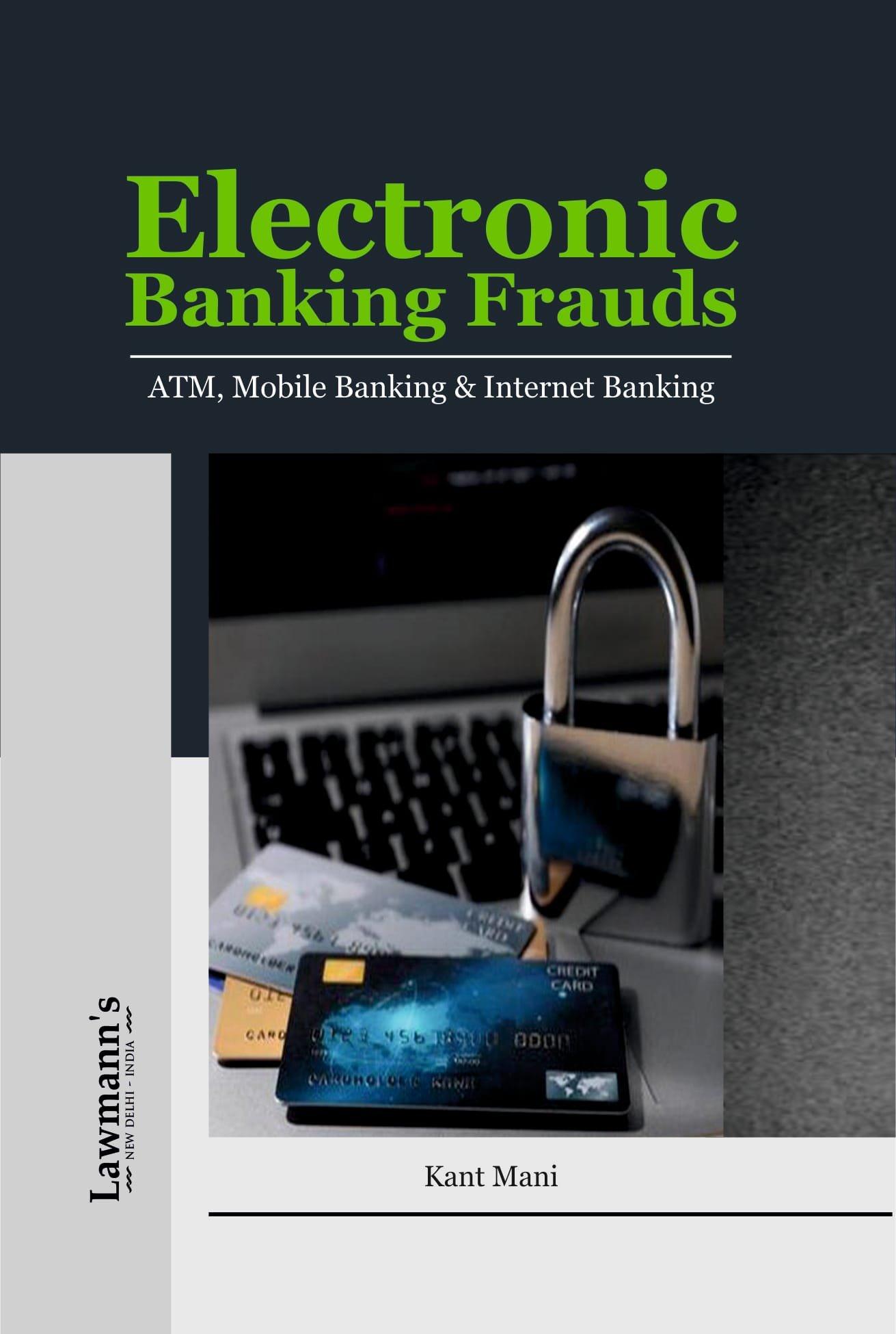 Lawmann Electronic Banking Frauds [ATM, Mobile Banking and Internet Banking] By R Chakraborty Edition 2024