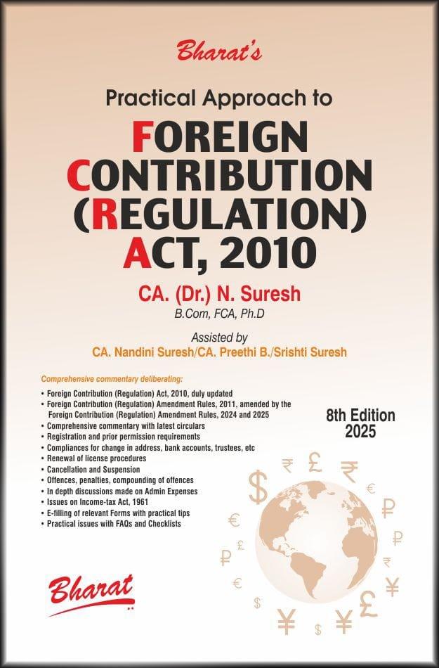 Bharat Practical Approach to Foreign Contribution (Regulation) Act, 2010 By CA. (Dr.) N. Suresh Edition August 2025