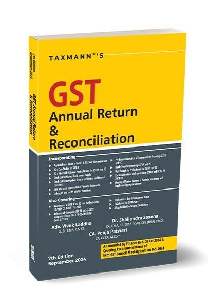 Taxmann GST Annual Return & Reconciliation By Vivek Laddha Pooja Patwari Shailendra Saxena Edition September 2024