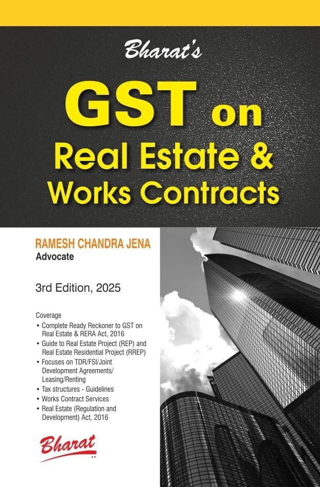 Bharat GST on Real Estate & Works Contracts By Ramesh Chandra Jena Edition April 2025