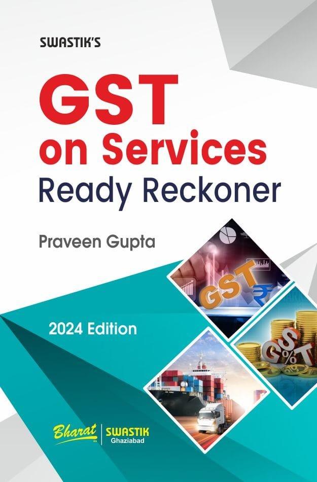 Bharat G S T on Services Ready Reckoner By Praveen Gupta Edition 2024