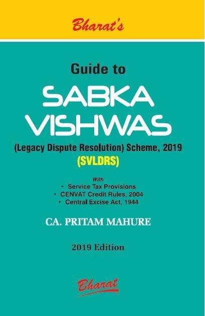 Bharat Guide to Sabka Vishwas (Legacy Dispute Resolution) Scheme, 2019 By Pritam Mahure Edition September 2019