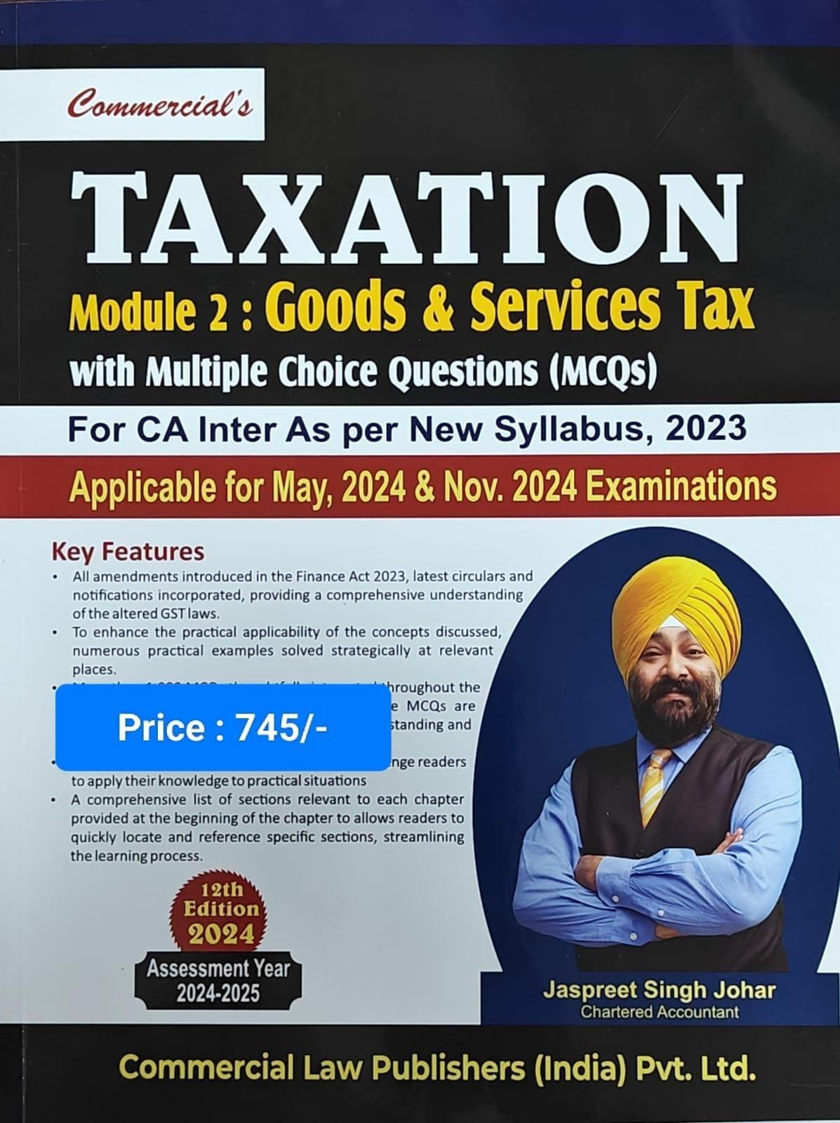 Bharat CA Inter Taxation Module 2 (GST) With MCQs New Scheme By CA Jaspreet Singh Johar Applicable for May / November 2024 Exam