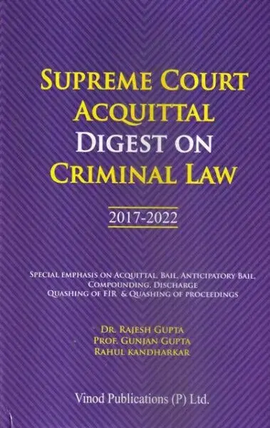 Vinod Publication Supreme Court Acquittal Digest On Criminal Law (2017-2022) By Rajesh Gupta Edition 2023