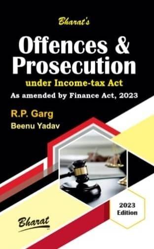 Bharat Offences & Prosecution under Income-tax Act By R.P. Garg Edition May 2023