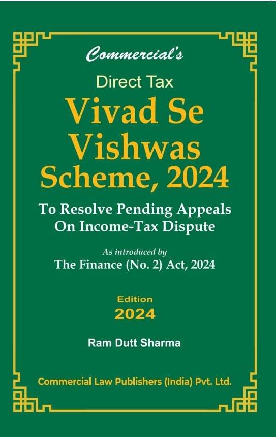 Commercial Direct Tax Vivad Se Vishwas Scheme,2024 By Ram Dutt Sharma Edition October 2024