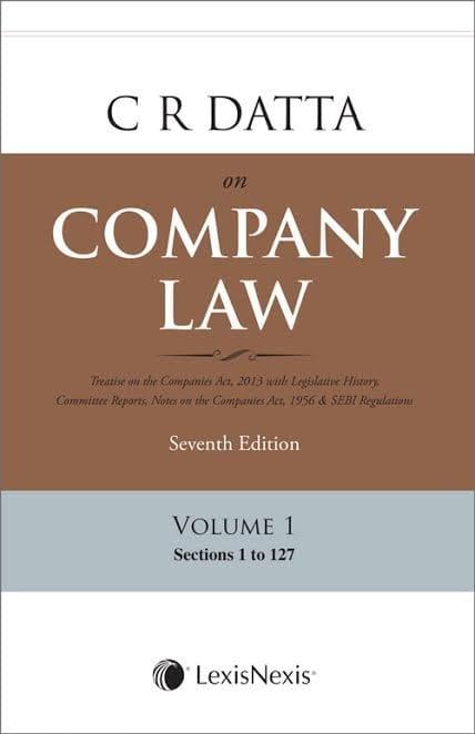 LexisNexis C R Datta on Company Law (Set of 3 Volumes 2 Appendices 1 Consolidated Table of Cases &amp; Subject Index) By C R Datta Edition 2017