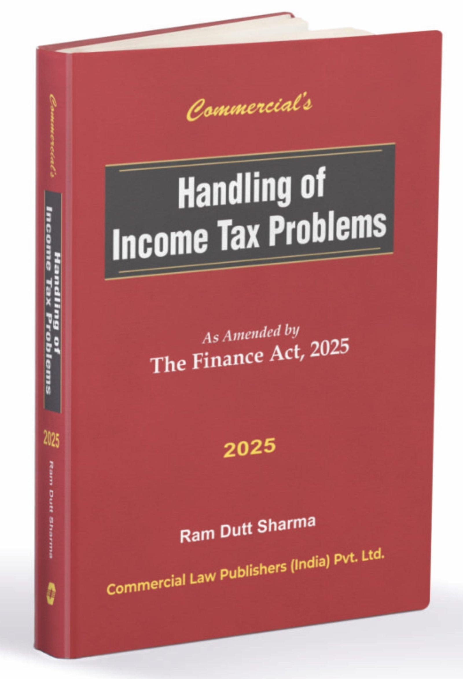 Commercial Handling of Income Tax Problems By Ram Dutt Sharma Edition April 2025