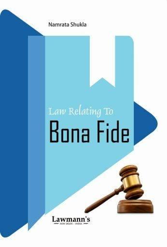 Lawmann Law Relating to Bona Fide By Namrata Shukla Edition 2022