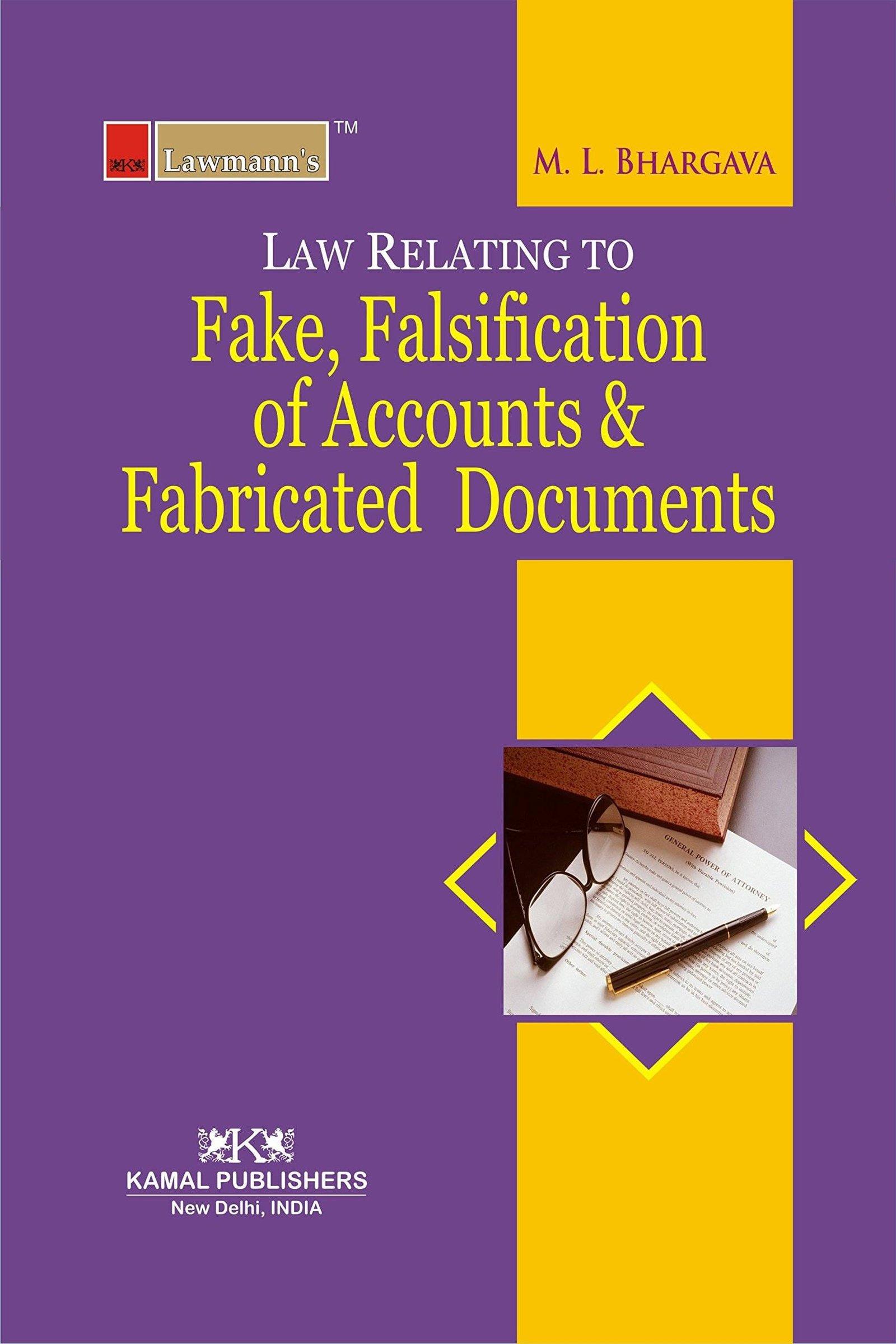 Lawmann Fake, Falsification of Accounts & Fabricated Documents By M L Bhargava Edition 2021