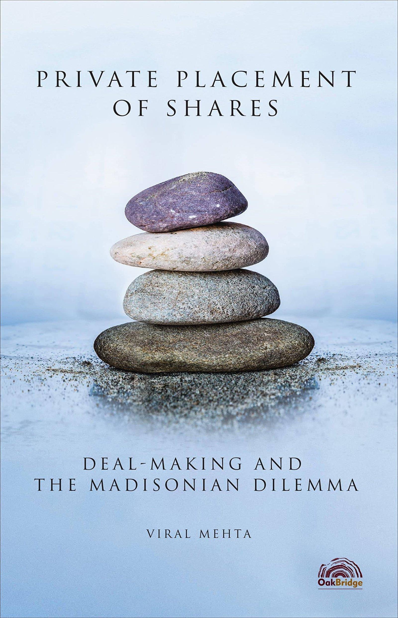 Oakbridge Private Placement of Shares Deal-making and the Madisonian Dilemma By Viral Mehta Edition 2022