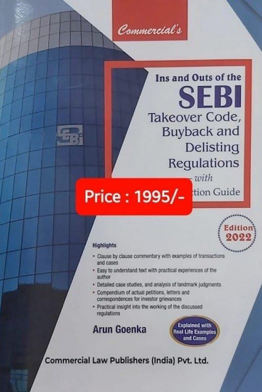 Commercial Ins and Outs of the SEBI Takeover Code, Buyback And Delisting Regulations with Investor Protection Guide By Arun Goenka Edition June 2022