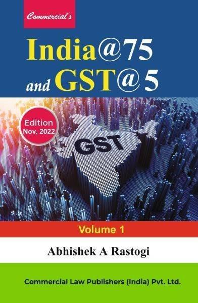 Commercial India@75 and GST@5 (Set of 2 Volumes) By Abhishek A Rastogi Edition November 2022