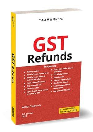 Taxmann GST Refunds By Aditya Singhania Edition May 2023