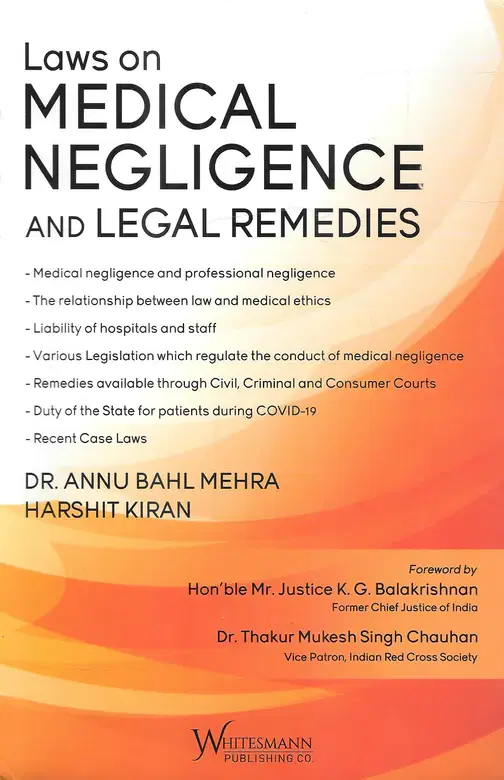 Whitesmann’s Laws on Medical Negligence and Legal Remedies By Dr. Annu Bahl Mehra Edition 2022