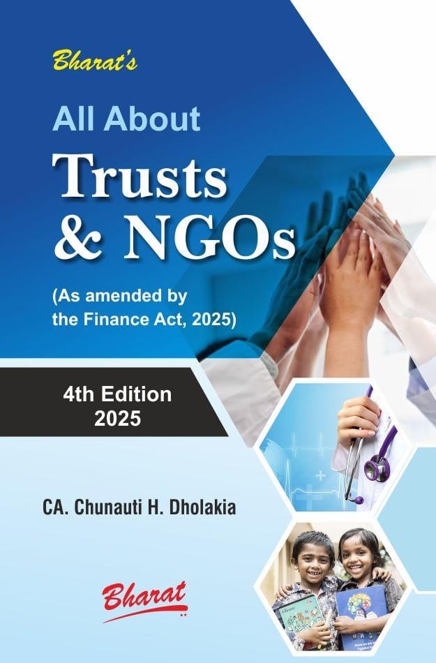 Bharat All About Trusts & NGOs By CA. Chunauti H. Dholakia Edition April 2025