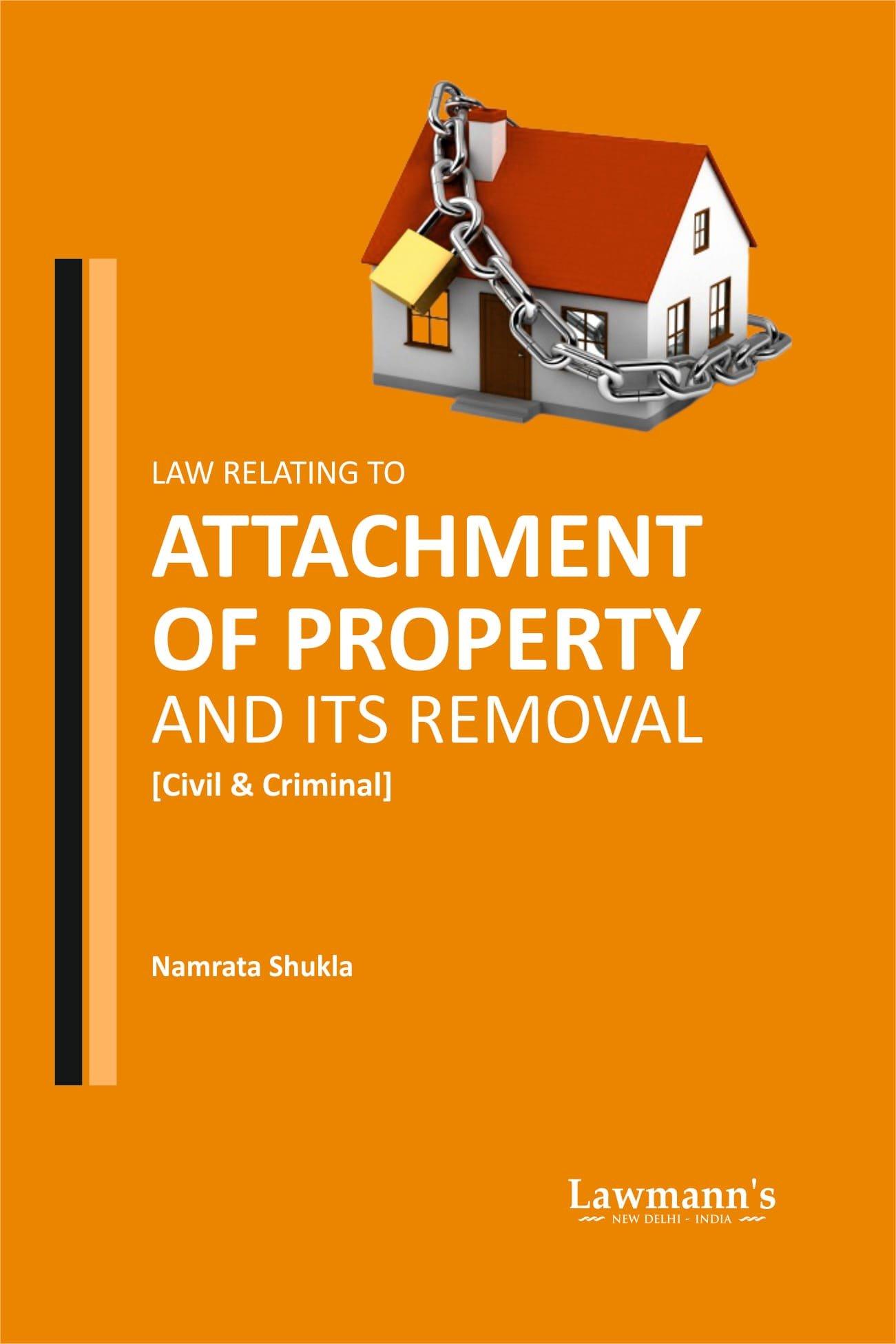 Lawmann Attachment of Property and its Removal (Civil and Criminal) By Namrata Shukla Edition 2024