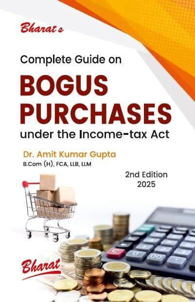 Bharat Complete Guide on Bogus Purchases Under the Income Tax Act By Advocate (CA) Amit Kumar Gupta Edition May 2025