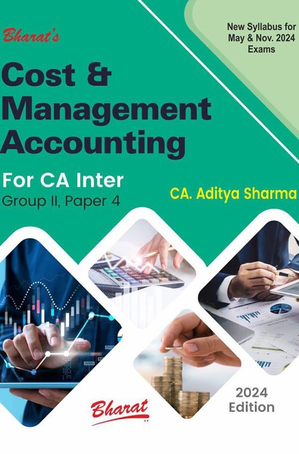 Bharat CA Inter Cost & Management Accounting By CA Aditya Sharma Applicable for May / November 2024 Exam