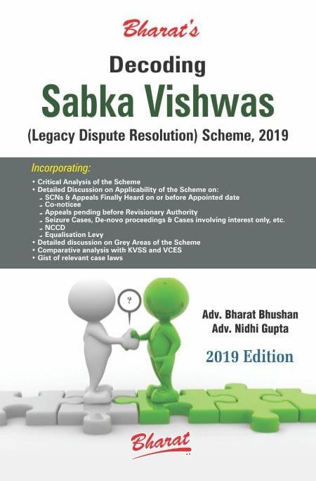Bharat Decoding Sabka Vishwas (Legacy Dispute Resolution) Scheme 2019 By Bharat Bhushan ,Nidhi Gupta Edition September 2019