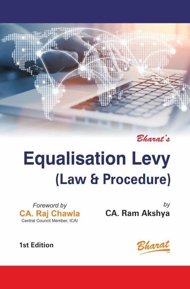 Bharat Equalisation Levy (Law & Procedure) By CA. Ram Akshya Edition August 2022
