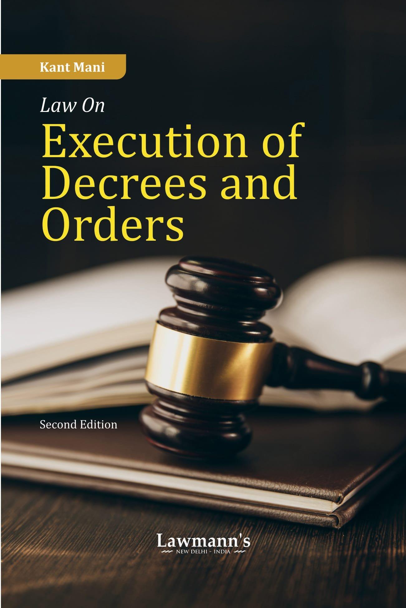 Lawmann Execution of Decrees and Orders By Kant Mani Edition 2024