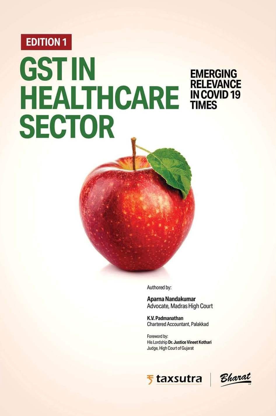 Bharat GST in Healthcare Sector (Emerging Relevance in Corona Pandemic Period) By Aparna Nandakumar Padmanathan K.V. Edition August 2021