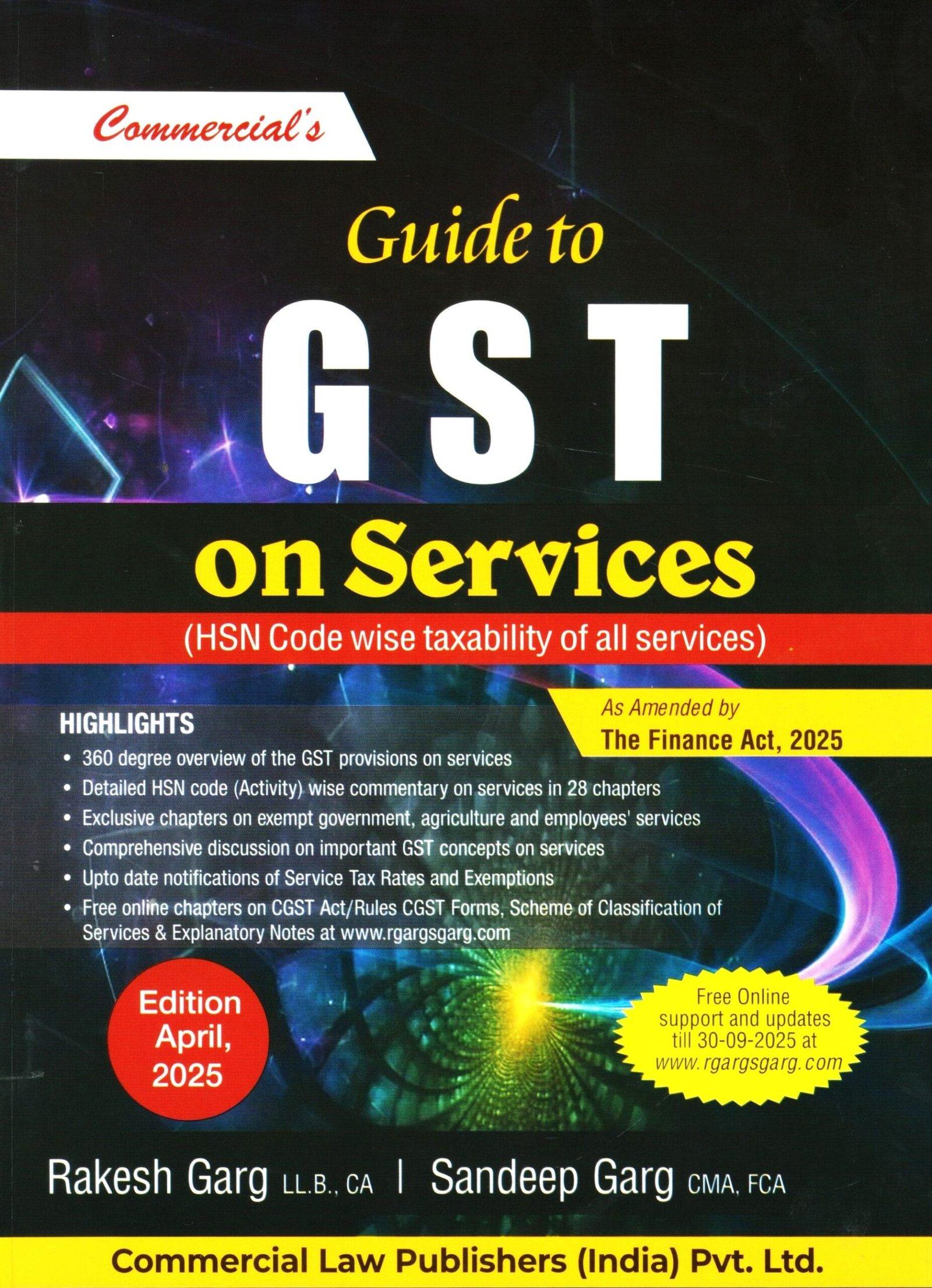Commercial Guide to GST on Services (HSN Code wise taxability of all services) By Rakesh Garg and Sandeep Garg Edition April 2025