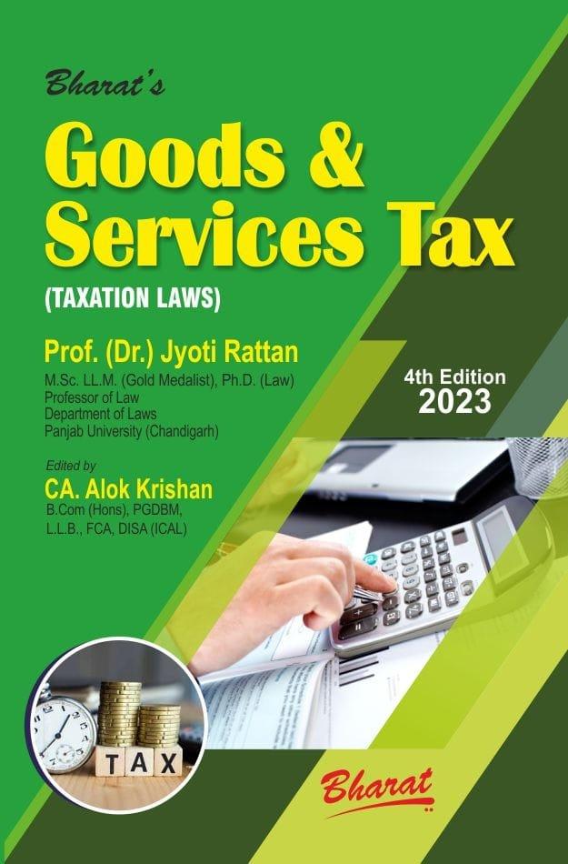Bharat Goods & Services Tax By Jyoti Rattan , Alok Krishan Edition 2023