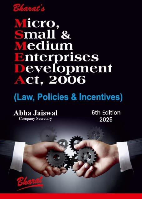 Bharat Micro, Small & Medium Enterprises Development Act, 2006 (Law, Policies & Incentives) By Abha Jaiswal Edition May 2025