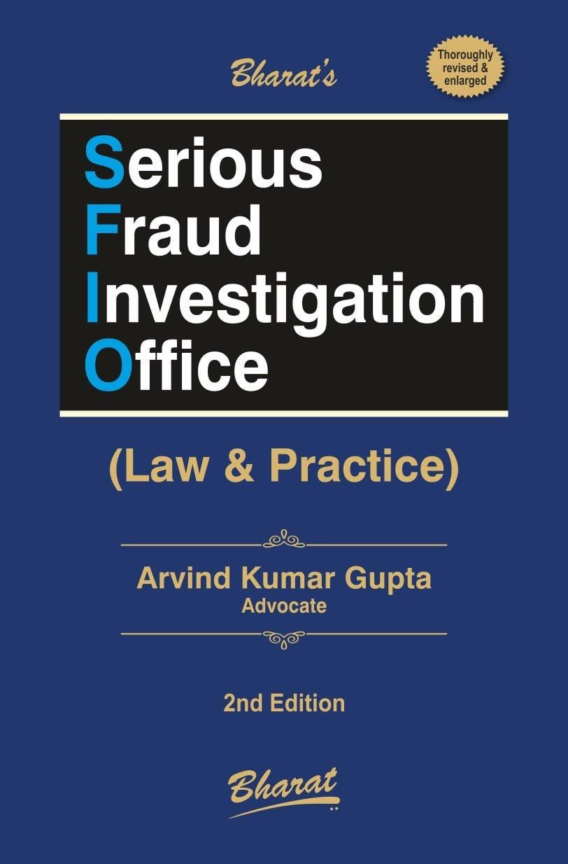 Bharat Serious Fraud Investigation Office (Law & Practice) Companies Act, 2013 By Arvind Kumar Gupta Edition March 2024