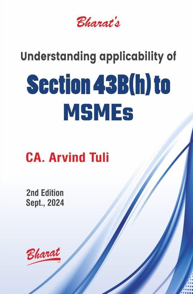 Bharat Understanding Applicability of Section 43B(h) To MSMEs By CA. Arvind Tuli Edition August 2024