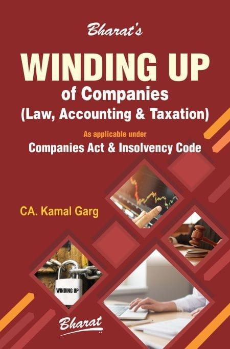 Bharat Winding Up Of Companies ? Law, Accounting & Taxation By CA Kamal Garg Edition August 2020
