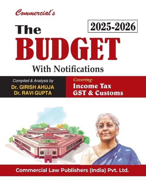 Commercial The Budget With Notifications By Girish Ahuja and Ravi Gupta Edition 2025-2026