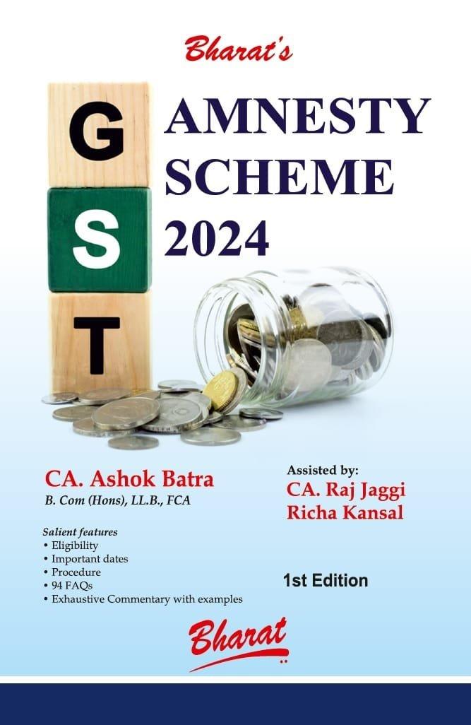 Bharat GST Amnesty Scheme 2024 By CA. Ashok Batra Edition 2025