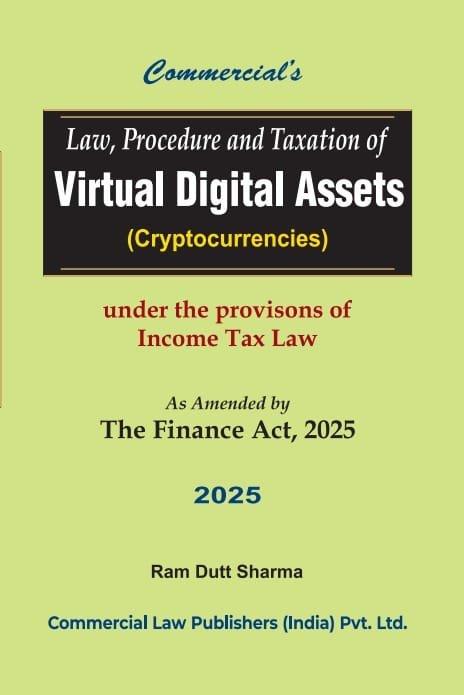 Commercial Law Procedure and Taxation of Virtual Digital Assets (Cryptocurrencies) By Ram Dutt Sharma Edition April 2025