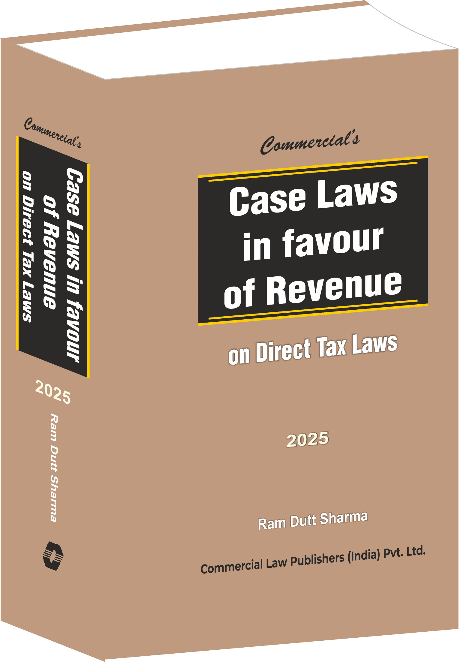 Commercial Case Laws in Favour of Revenue on Direct Tax Laws By Ram Dutt Sharma Edition June 2025